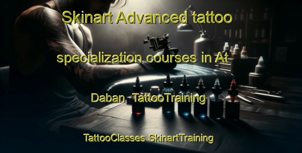 Skinart Advanced tattoo specialization courses in At Daban | #TattooTraining #TattooClasses #SkinartTraining-Russia