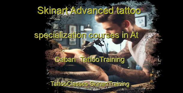 Skinart Advanced tattoo specialization courses in At Daban | #TattooTraining #TattooClasses #SkinartTraining-Russia