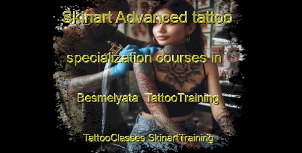 Skinart Advanced tattoo specialization courses in Besmelyata | #TattooTraining #TattooClasses #SkinartTraining-Russia