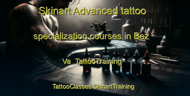 Skinart Advanced tattoo specialization courses in Bez Va | #TattooTraining #TattooClasses #SkinartTraining-Russia