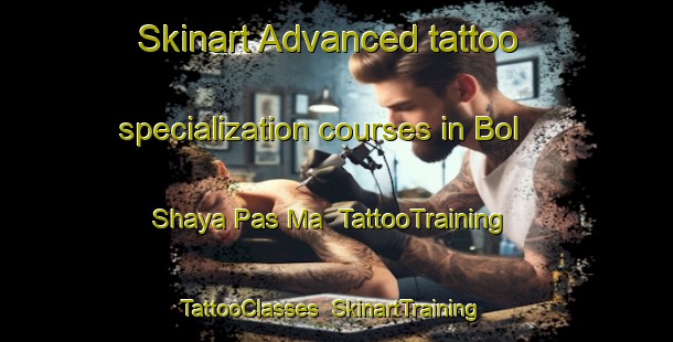 Skinart Advanced tattoo specialization courses in Bol Shaya Pas Ma | TattooTraining | TattooClasses | SkinartTraining-Russia