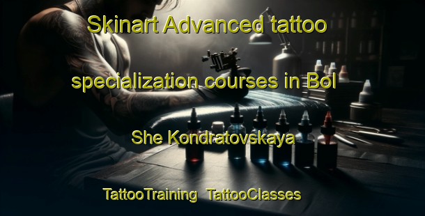 Skinart Advanced tattoo specialization courses in Bol She Kondratovskaya | TattooTraining | TattooClasses | SkinartTraining-Russia