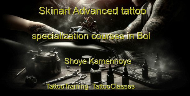 Skinart Advanced tattoo specialization courses in Bol Shoye Kamennoye | TattooTraining | TattooClasses | SkinartTraining-Russia