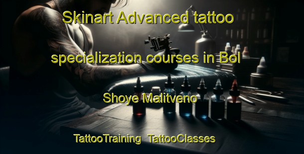 Skinart Advanced tattoo specialization courses in Bol Shoye Malitveno | TattooTraining | TattooClasses | SkinartTraining-Russia