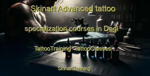 Skinart Advanced tattoo specialization courses in Dagi | TattooTraining | TattooClasses | SkinartTraining-Russia