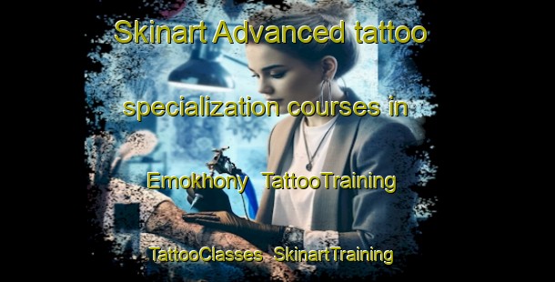 Skinart Advanced tattoo specialization courses in Emokhony | TattooTraining | TattooClasses | SkinartTraining-Russia
