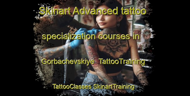 Skinart Advanced tattoo specialization courses in Gorbachevskiye | #TattooTraining #TattooClasses #SkinartTraining-Russia