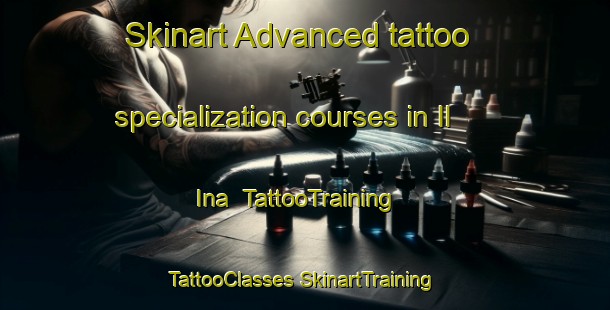 Skinart Advanced tattoo specialization courses in Il Ina | #TattooTraining #TattooClasses #SkinartTraining-Russia