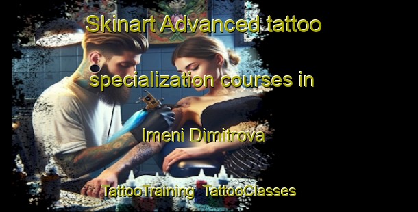 Skinart Advanced tattoo specialization courses in Imeni Dimitrova | TattooTraining | TattooClasses | SkinartTraining-Russia