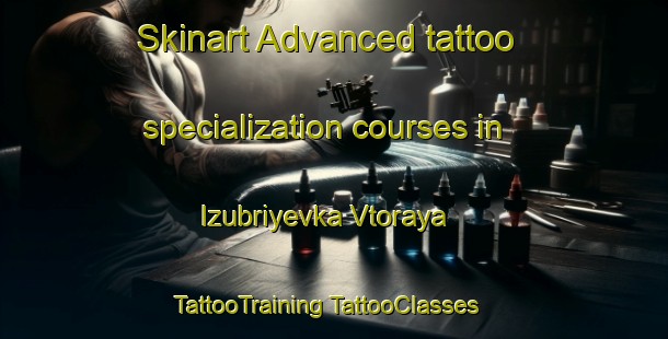 Skinart Advanced tattoo specialization courses in Izubriyevka Vtoraya | #TattooTraining #TattooClasses #SkinartTraining-Russia