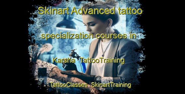 Skinart Advanced tattoo specialization courses in Karsha | TattooTraining | TattooClasses | SkinartTraining-Russia