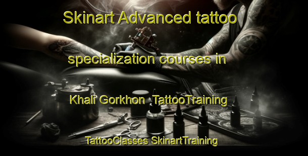 Skinart Advanced tattoo specialization courses in Khali Gorkhon | #TattooTraining #TattooClasses #SkinartTraining-Russia