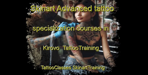 Skinart Advanced tattoo specialization courses in Kirovo | #TattooTraining #TattooClasses #SkinartTraining-Russia