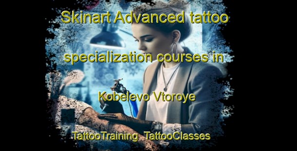 Skinart Advanced tattoo specialization courses in Kobelevo Vtoroye | TattooTraining | TattooClasses | SkinartTraining-Russia