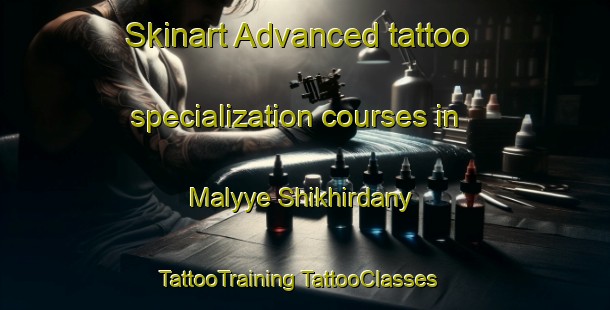 Skinart Advanced tattoo specialization courses in Malyye Shikhirdany | #TattooTraining #TattooClasses #SkinartTraining-Russia