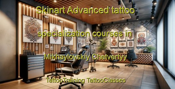 Skinart Advanced tattoo specialization courses in Mikhaylovskiy Chetvertyy | #TattooTraining #TattooClasses #SkinartTraining-Russia