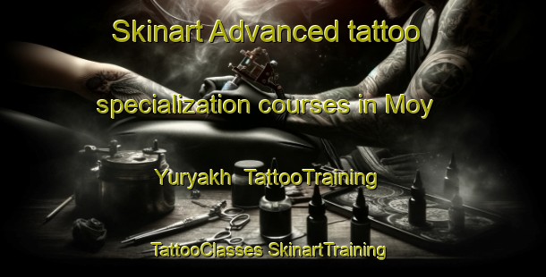 Skinart Advanced tattoo specialization courses in Moy Yuryakh | #TattooTraining #TattooClasses #SkinartTraining-Russia