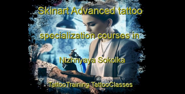 Skinart Advanced tattoo specialization courses in Nizhnyaya Sokolka | #TattooTraining #TattooClasses #SkinartTraining-Russia