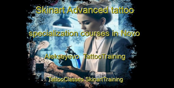 Skinart Advanced tattoo specialization courses in Novo Alekseyevo | #TattooTraining #TattooClasses #SkinartTraining-Russia