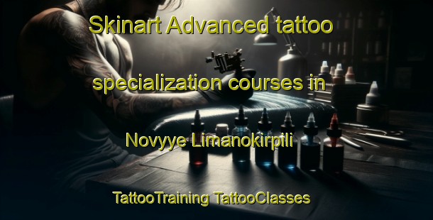 Skinart Advanced tattoo specialization courses in Novyye Limanokirpili | #TattooTraining #TattooClasses #SkinartTraining-Russia