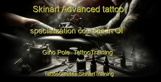 Skinart Advanced tattoo specialization courses in Ol Gino Pole | #TattooTraining #TattooClasses #SkinartTraining-Russia