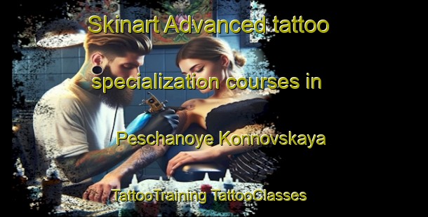 Skinart Advanced tattoo specialization courses in Peschanoye Konnovskaya | #TattooTraining #TattooClasses #SkinartTraining-Russia