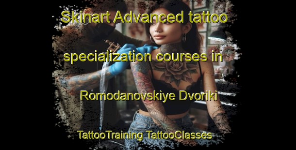 Skinart Advanced tattoo specialization courses in Romodanovskiye Dvoriki | #TattooTraining #TattooClasses #SkinartTraining-Russia