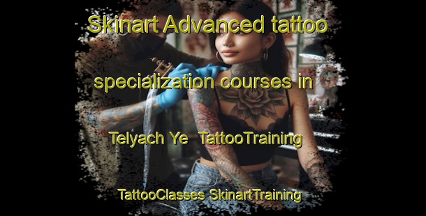 Skinart Advanced tattoo specialization courses in Telyach Ye | #TattooTraining #TattooClasses #SkinartTraining-Russia