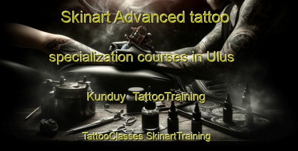 Skinart Advanced tattoo specialization courses in Ulus Kunduy | #TattooTraining #TattooClasses #SkinartTraining-Russia