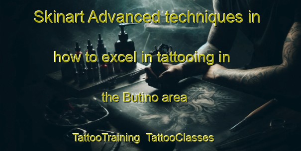 Skinart Advanced techniques in how to excel in tattooing in the Butino area | TattooTraining | TattooClasses | SkinartTraining-Russia
