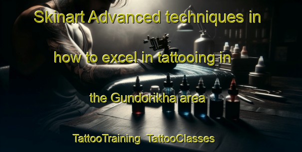 Skinart Advanced techniques in how to excel in tattooing in the Gundorikha area | TattooTraining | TattooClasses | SkinartTraining-Russia