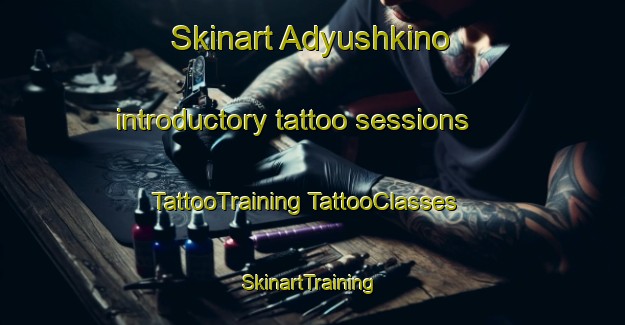 Skinart Adyushkino introductory tattoo sessions | #TattooTraining #TattooClasses #SkinartTraining-Russia