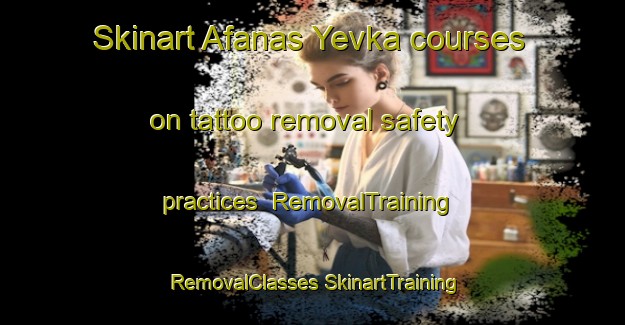 Skinart Afanas Yevka courses on tattoo removal safety practices | #RemovalTraining #RemovalClasses #SkinartTraining-Russia