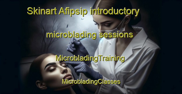 Skinart Afipsip introductory microblading sessions | #MicrobladingTraining #MicrobladingClasses #SkinartTraining-Russia