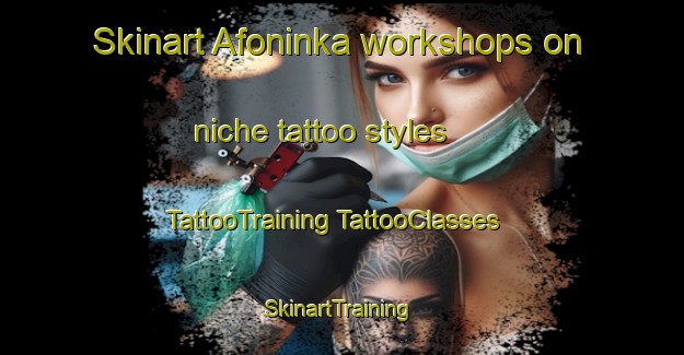 Skinart Afoninka workshops on niche tattoo styles | #TattooTraining #TattooClasses #SkinartTraining-Russia