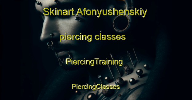 Skinart Afonyushenskiy piercing classes | #PiercingTraining #PiercingClasses #SkinartTraining-Russia