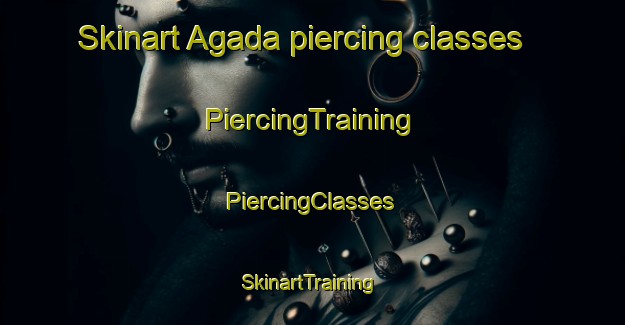 Skinart Agada piercing classes | #PiercingTraining #PiercingClasses #SkinartTraining-Russia