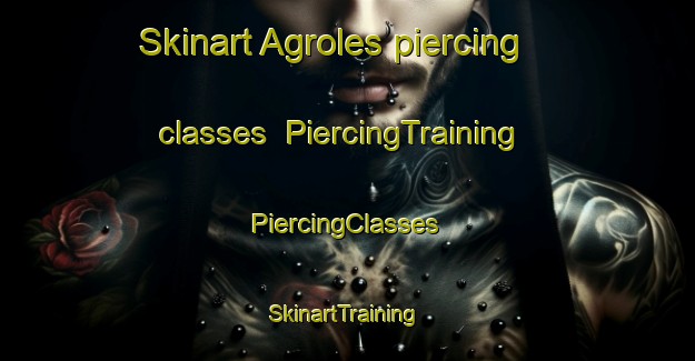 Skinart Agroles piercing classes | #PiercingTraining #PiercingClasses #SkinartTraining-Russia