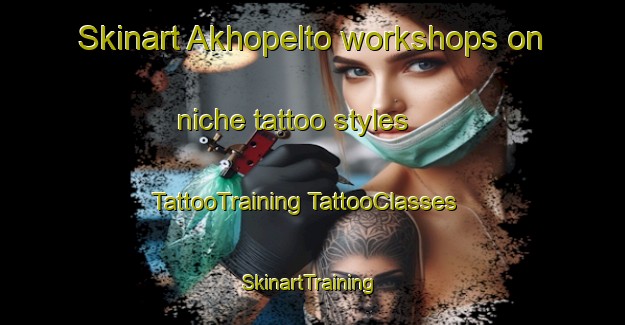 Skinart Akhopelto workshops on niche tattoo styles | #TattooTraining #TattooClasses #SkinartTraining-Russia