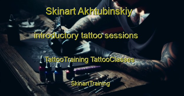 Skinart Akhtubinskiy introductory tattoo sessions | #TattooTraining #TattooClasses #SkinartTraining-Russia