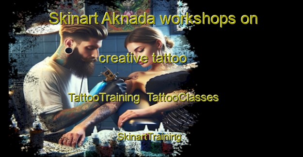Skinart Aknada workshops on creative tattoo | TattooTraining | TattooClasses | SkinartTraining-Russia