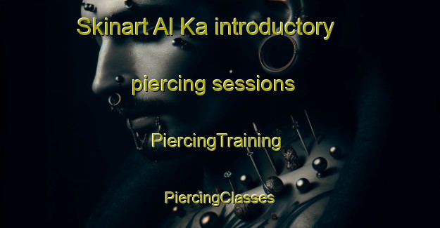 Skinart Al Ka introductory piercing sessions | #PiercingTraining #PiercingClasses #SkinartTraining-Russia