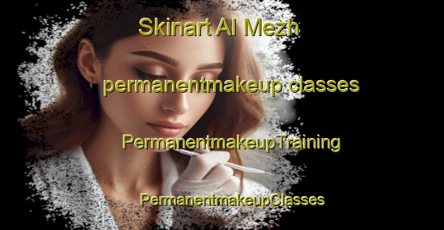 Skinart Al Mezh permanentmakeup classes | #PermanentmakeupTraining #PermanentmakeupClasses #SkinartTraining-Russia