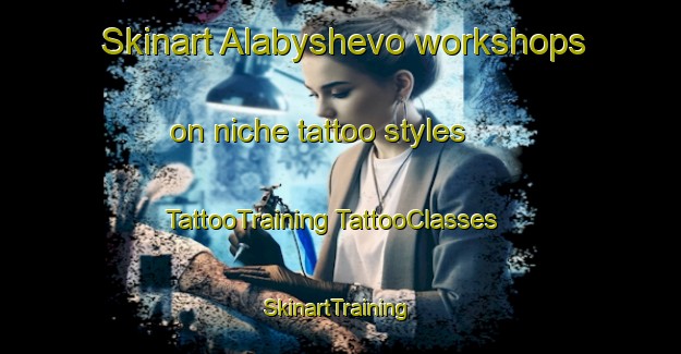 Skinart Alabyshevo workshops on niche tattoo styles | #TattooTraining #TattooClasses #SkinartTraining-Russia