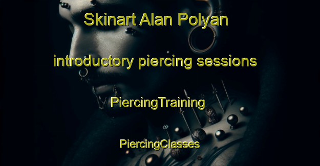 Skinart Alan Polyan introductory piercing sessions | #PiercingTraining #PiercingClasses #SkinartTraining-Russia