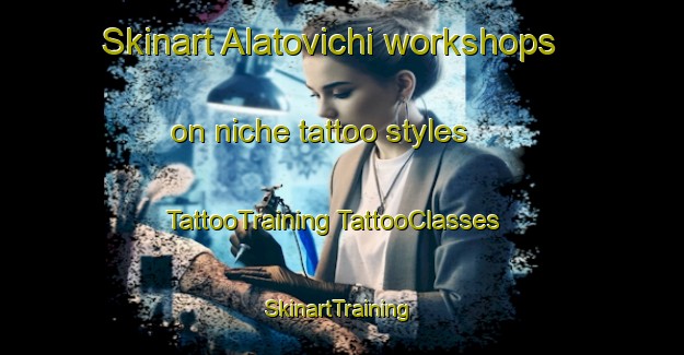 Skinart Alatovichi workshops on niche tattoo styles | #TattooTraining #TattooClasses #SkinartTraining-Russia