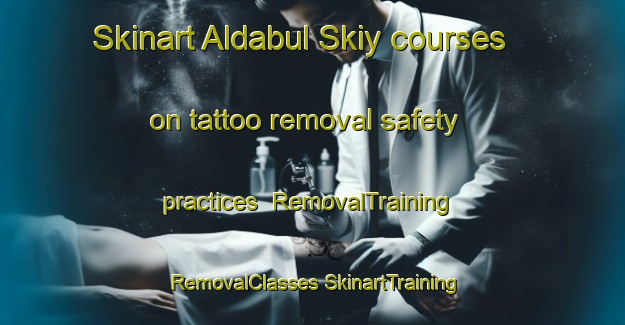 Skinart Aldabul Skiy courses on tattoo removal safety practices | #RemovalTraining #RemovalClasses #SkinartTraining-Russia