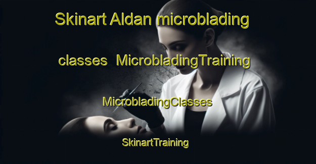 Skinart Aldan microblading classes | #MicrobladingTraining #MicrobladingClasses #SkinartTraining-Russia