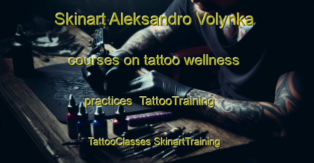 Skinart Aleksandro Volynka courses on tattoo wellness practices | #TattooTraining #TattooClasses #SkinartTraining-Russia