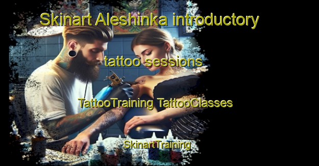 Skinart Aleshinka introductory tattoo sessions | #TattooTraining #TattooClasses #SkinartTraining-Russia